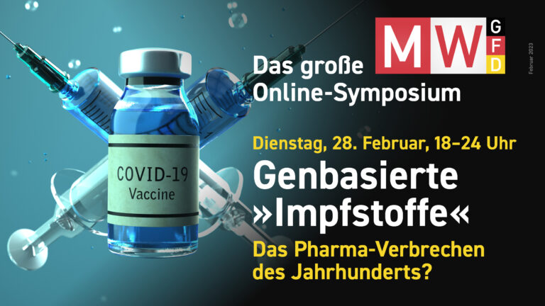 MWGFD Online Symposium: Genbasierte “Impfstoffe”. Das Pharma-Verbrechen des Jahrhunderts?