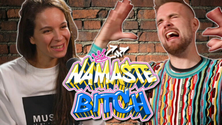 Nina Maleika | NAMASTÉ BITCH #13
